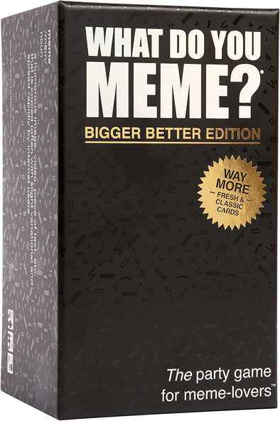 What Do You Meme BIGGER AND BETTER